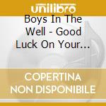 Boys In The Well - Good Luck On Your Way cd