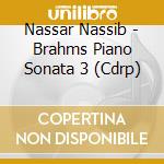 Nassar Nassib - Brahms Piano Sonata 3 (Cdrp) cd