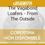 The Vagabond Loafers - From The Outside cd