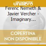 Ferenc Nemeth & Javier Vercher - Imaginary Realm cd