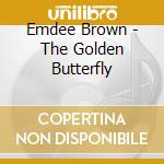 Emdee Brown - The Golden Butterfly cd