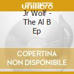 Jr Wolf - The Al B Ep cd