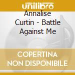 Annalise Curtin - Battle Against Me cd