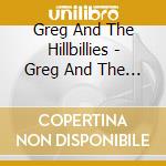 Greg And The Hillbillies - Greg And The Hillbillies cd