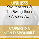 Syd Masters & The Swing Riders - Always A Cowboy In My Dreams cd musicale di Syd Masters & The Swing Riders
