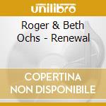 Roger & Beth Ochs - Renewal cd