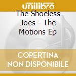 The Shoeless Joes - The Motions Ep cd