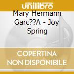 Mary Hermann Garc??A - Joy Spring cd