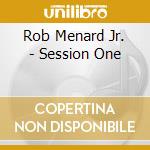 Rob Menard Jr. - Session One cd