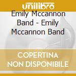 Emily Mccannon Band - Emily Mccannon Band cd
