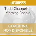 Todd Chappelle - Morning People cd