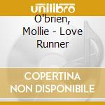 O'brien, Mollie - Love Runner cd musicale di O'brien, Mollie