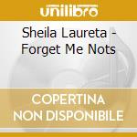Sheila Laureta - Forget Me Nots cd