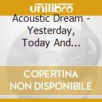 Acoustic Dream - Yesterday, Today And Forever