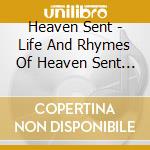 Heaven Sent - Life And Rhymes Of Heaven Sent Episode 1 cd musicale di Heaven Sent