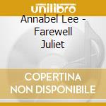 Annabel Lee - Farewell Juliet cd musicale di Annabel Lee