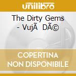 The Dirty Gems - VujÃ  DÃ© cd