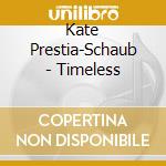 Kate Prestia-Schaub - Timeless cd