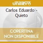 Carlos Eduardo - Quieto cd musicale di Carlos Eduardo