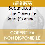 Bobandkathi - The Yosemite Song (Coming Home) cd