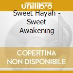 Sweet Hayah - Sweet Awakening cd musicale di Sweet Hayah