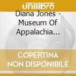 Diana Jones - Museum Of Appalachia Recordings cd