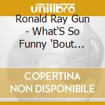 Ronald Ray Gun - What'S So Funny 'Bout Pizza And Understanding cd musicale di Ronald Ray Gun