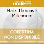 Malik Thomas - Millennium cd musicale di Malik Thomas