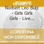 Norbert Leo Butz - Girls Girls Girls - Live At 54 Below cd