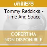 Tommy Reddicks - Time And Space