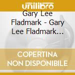 Gary Lee Fladmark - Gary Lee Fladmark Sessions 76 (Demo) cd