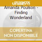 Amanda Poulson - Finding Wonderland cd musicale di Amanda Poulson