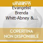Evangelist Brenda Whitt-Abney & Bones Of Fire - Wasted Tears cd musicale di Evangelist Brenda Whitt