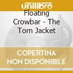 Floating Crowbar - The Torn Jacket cd