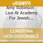 Amy Robinson - Live At Academy For Jewish Religion