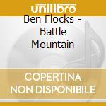 Ben Flocks - Battle Mountain cd