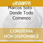 Marcos Soto - Donde Todo Comenzo cd