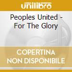 Peoples United - For The Glory