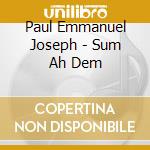 Paul Emmanuel Joseph - Sum Ah Dem cd
