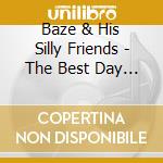 Baze & His Silly Friends - The Best Day Ever! cd