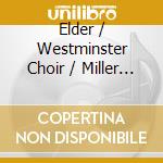 Elder / Westminster Choir / Miller / Hudson - Heart'S Reflection: Music Of Daniel Elder cd
