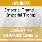 Imperial Tramp - Imperial Tramp cd