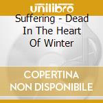 Suffering - Dead In The Heart Of Winter cd