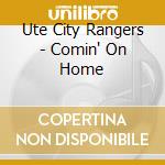 Ute City Rangers - Comin' On Home cd