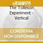 The Tolleson Experiment - Vertical cd
