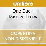 One Dae - Daes & Times cd