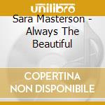 Sara Masterson - Always The Beautiful cd