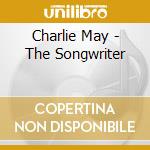 Charlie May - The Songwriter cd