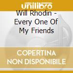 Will Rhodin - Every One Of My Friends cd