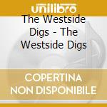 The Westside Digs - The Westside Digs cd